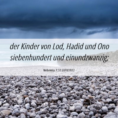 Picture 06 - Nehemia 7:37 LUTH1912 - der Kinder von Lod, Hadid und Ono siebenhundert - Bible Verse Picture