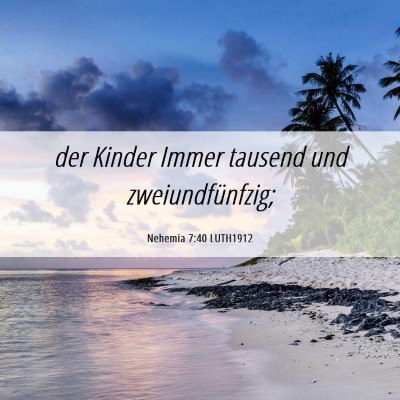Picture 06 - Nehemia 7:40 LUTH1912 - der Kinder Immer tausend und - Bible Verse Picture