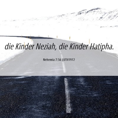 Picture 06 - Nehemia 7:56 LUTH1912 - die Kinder Neziah, die Kinder - Bible Verse Picture