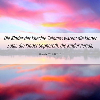 Picture 06 - Nehemia 7:57 LUTH1912 - Die Kinder der Knechte Salomos waren: die Kinder - Bible Verse Picture