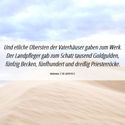 Picture 06 - Nehemia 7:70 LUTH1912 - Und etliche Obersten der Vaterhäuser gaben zum - Bible Verse Picture