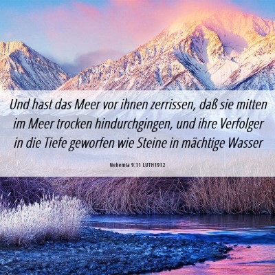 Picture 06 - Nehemia 9:11 LUTH1912 - Und hast das Meer vor ihnen zerrissen, daß sie - Bible Verse Picture
