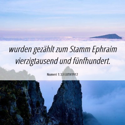 Picture 06 - Numeri 1:33 LUTH1912 - wurden gezählt zum Stamm Ephraim vierzigtausend - Bible Verse Picture