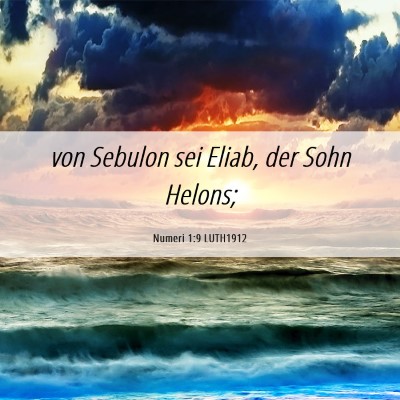 Picture 06 - Numeri 1:9 LUTH1912 - von Sebulon sei Eliab, der Sohn - Bible Verse Picture