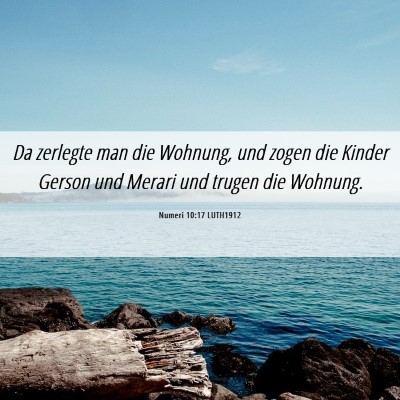 Picture 06 - Numeri 10:17 LUTH1912 - Da zerlegte man die Wohnung, und zogen die Kinder - Bible Verse Picture