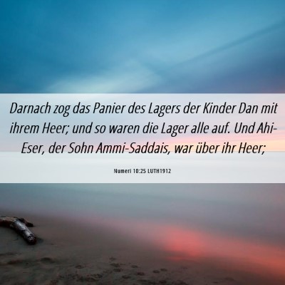 Picture 06 - Numeri 10:25 LUTH1912 - Darnach zog das Panier des Lagers der Kinder Dan - Bible Verse Picture