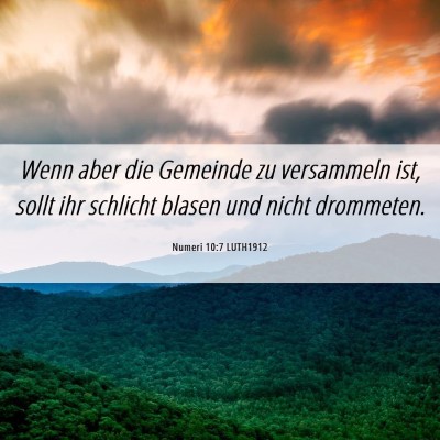Picture 06 - Numeri 10:7 LUTH1912 - Wenn aber die Gemeinde zu versammeln ist, sollt - Bible Verse Picture