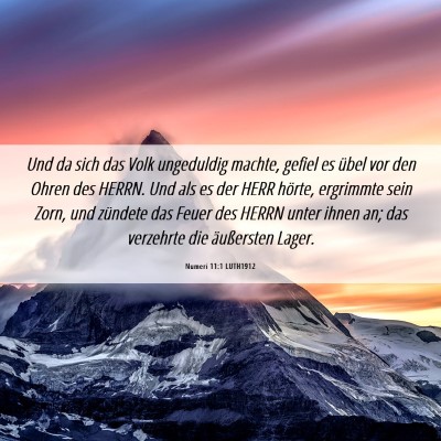 Picture 06 - Numeri 11:1 LUTH1912 - Und da sich das Volk ungeduldig machte, gefiel es - Bible Verse Picture