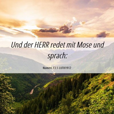Picture 06 - Numeri 13:1 LUTH1912 - Und der HERR redet mit Mose und - Bible Verse Picture