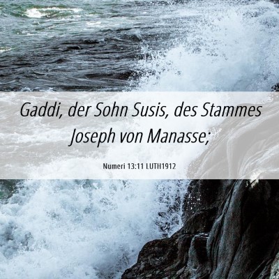 Picture 06 - Numeri 13:11 LUTH1912 - Gaddi, der Sohn Susis, des Stammes Joseph von - Bible Verse Picture