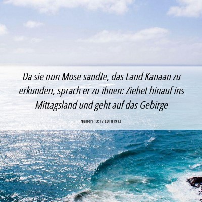 Picture 06 - Numeri 13:17 LUTH1912 - Da sie nun Mose sandte, das Land Kanaan zu - Bible Verse Picture