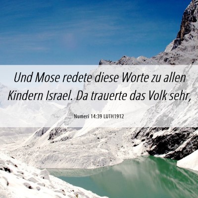 Picture 06 - Numeri 14:39 LUTH1912 - Und Mose redete diese Worte zu allen Kindern - Bible Verse Picture