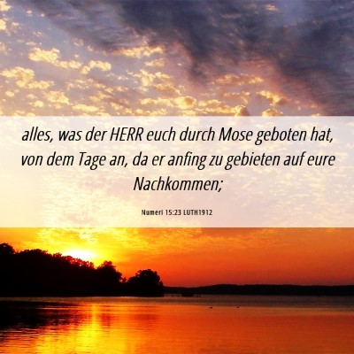 Picture 06 - Numeri 15:23 LUTH1912 - alles, was der HERR euch durch Mose geboten hat, - Bible Verse Picture