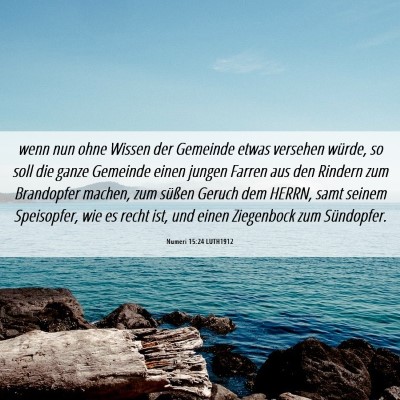Picture 06 - Numeri 15:24 LUTH1912 - wenn nun ohne Wissen der Gemeinde etwas versehen - Bible Verse Picture