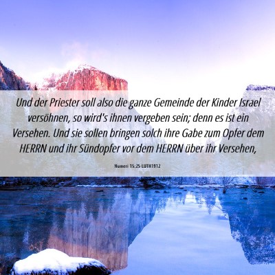 Picture 06 - Numeri 15:25 LUTH1912 - Und der Priester soll also die ganze Gemeinde der - Bible Verse Picture