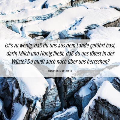 Picture 06 - Numeri 16:13 LUTH1912 - Ist's zu wenig, daß du uns aus dem Lande - Bible Verse Picture