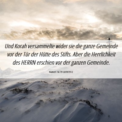 Picture 06 - Numeri 16:19 LUTH1912 - Und Korah versammelte wider sie die ganze - Bible Verse Picture