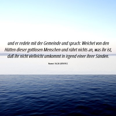Picture 06 - Numeri 16:26 LUTH1912 - und er redete mit der Gemeinde und sprach: - Bible Verse Picture