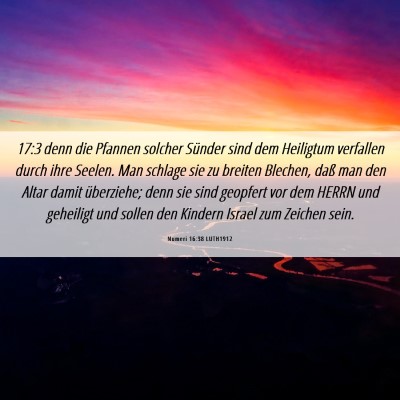 Picture 06 - Numeri 16:38 LUTH1912 - 17:3 denn die Pfannen solcher Sünder sind dem - Bible Verse Picture