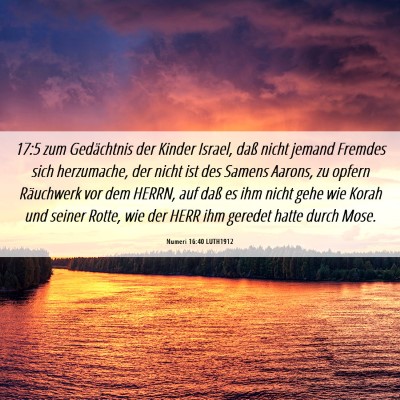 Picture 06 - Numeri 16:40 LUTH1912 - 17:5 zum Gedächtnis der Kinder Israel, daß - Bible Verse Picture