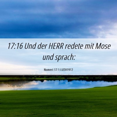 Picture 06 - Numeri 17:1 LUTH1912 - 17:16 Und der HERR redete mit Mose und - Bible Verse Picture