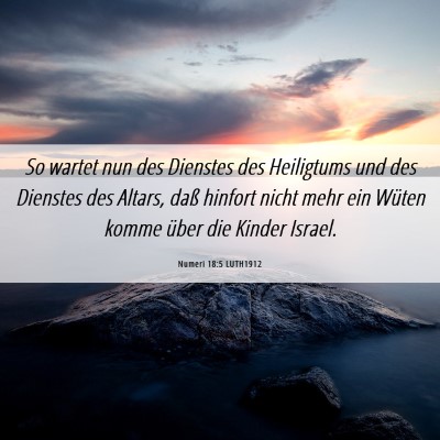 Picture 06 - Numeri 18:5 LUTH1912 - So wartet nun des Dienstes des Heiligtums und des - Bible Verse Picture
