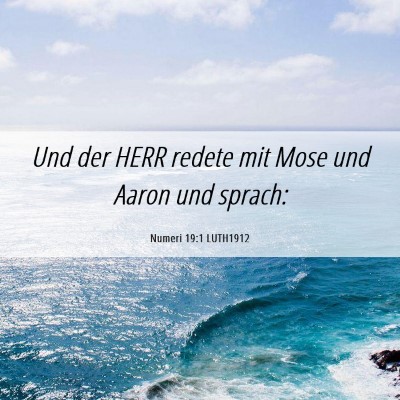 Picture 06 - Numeri 19:1 LUTH1912 - Und der HERR redete mit Mose und Aaron und - Bible Verse Picture