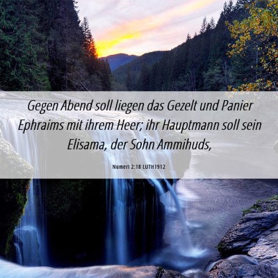 Picture 06 - Numeri 2:18 LUTH1912 - Gegen Abend soll liegen das Gezelt und Panier - Bible Verse Picture