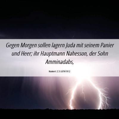 Picture 06 - Numeri 2:3 LUTH1912 - Gegen Morgen sollen lagern Juda mit seinem Panier - Bible Verse Picture