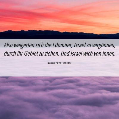 Picture 06 - Numeri 20:21 LUTH1912 - Also weigerten sich die Edomiter, Israel zu - Bible Verse Picture