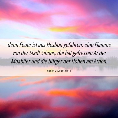 Picture 06 - Numeri 21:28 LUTH1912 - denn Feuer ist aus Hesbon gefahren, eine Flamme - Bible Verse Picture