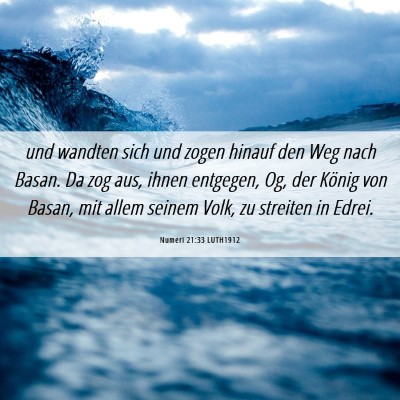Picture 06 - Numeri 21:33 LUTH1912 - und wandten sich und zogen hinauf den Weg nach - Bible Verse Picture