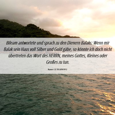 Picture 06 - Numeri 22:18 LUTH1912 - Bileam antwortete und sprach zu den Dienern - Bible Verse Picture