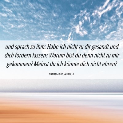 Picture 06 - Numeri 22:37 LUTH1912 - und sprach zu ihm: Habe ich nicht zu dir gesandt - Bible Verse Picture