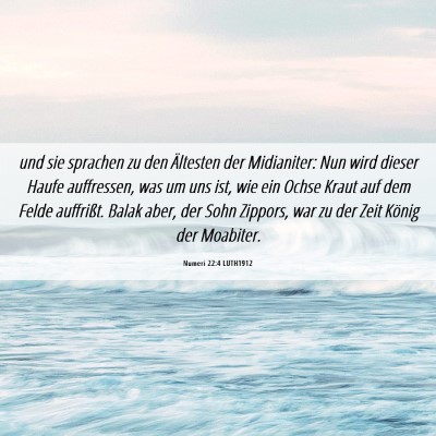 Picture 06 - Numeri 22:4 LUTH1912 - und sie sprachen zu den Ältesten der Midianiter: - Bible Verse Picture