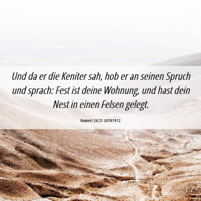 Picture 06 - Numeri 24:21 LUTH1912 - Und da er die Keniter sah, hob er an seinen - Bible Verse Picture