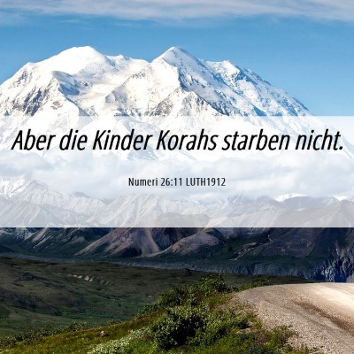 Picture 06 - Numeri 26:11 LUTH1912 - Aber die Kinder Korahs starben - Bible Verse Picture