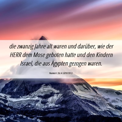 Picture 06 - Numeri 26:4 LUTH1912 - die zwanzig Jahre alt waren und darüber, wie der - Bible Verse Picture