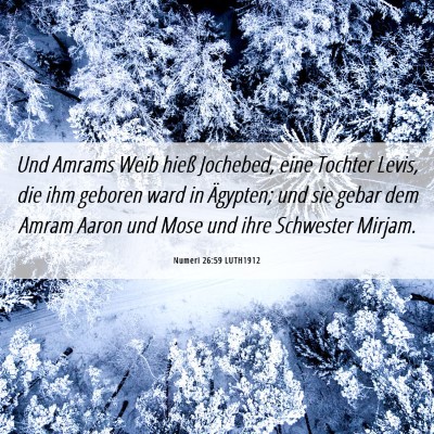 Picture 06 - Numeri 26:59 LUTH1912 - Und Amrams Weib hieß Jochebed, eine Tochter - Bible Verse Picture