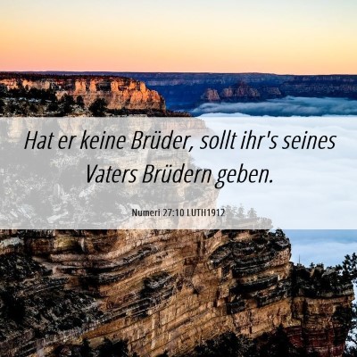 Picture 06 - Numeri 27:10 LUTH1912 - Hat er keine Brüder, sollt ihr's seines Vaters - Bible Verse Picture