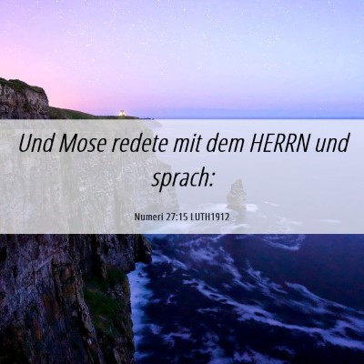 Picture 06 - Numeri 27:15 LUTH1912 - Und Mose redete mit dem HERRN und - Bible Verse Picture