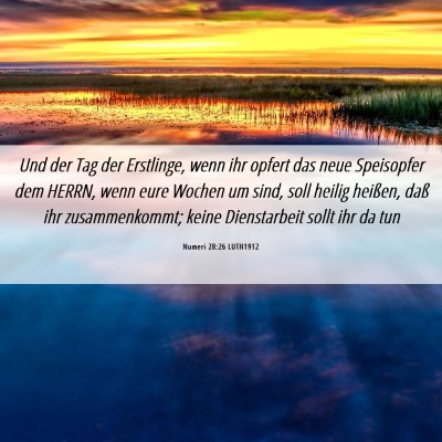 Picture 06 - Numeri 28:26 LUTH1912 - Und der Tag der Erstlinge, wenn ihr opfert das - Bible Verse Picture