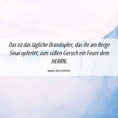 Picture 06 - Numeri 28:6 LUTH1912 - Das ist das tägliche Brandopfer, das ihr am - Bible Verse Picture