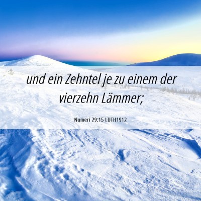Picture 06 - Numeri 29:15 LUTH1912 - und ein Zehntel je zu einem der vierzehn - Bible Verse Picture