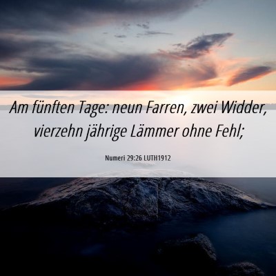 Picture 06 - Numeri 29:26 LUTH1912 - Am fünften Tage: neun Farren, zwei Widder, - Bible Verse Picture