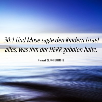 Picture 06 - Numeri 29:40 LUTH1912 - 30:1 Und Mose sagte den Kindern Israel alles, was - Bible Verse Picture