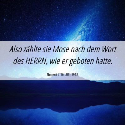 Picture 06 - Numeri 3:16 LUTH1912 - Also zählte sie Mose nach dem Wort des HERRN, - Bible Verse Picture
