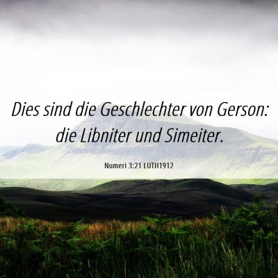 Picture 06 - Numeri 3:21 LUTH1912 - Dies sind die Geschlechter von Gerson: die - Bible Verse Picture