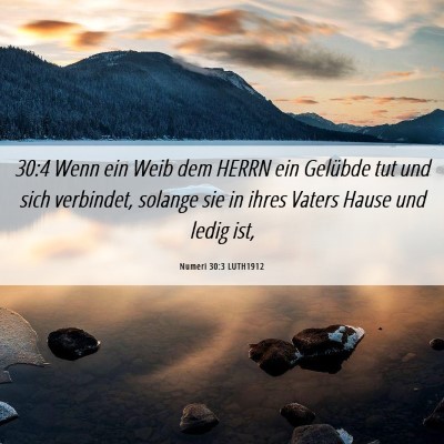 Picture 06 - Numeri 30:3 LUTH1912 - 30:4 Wenn ein Weib dem HERRN ein Gelübde tut und - Bible Verse Picture