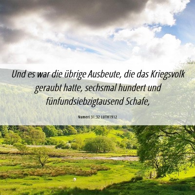 Picture 06 - Numeri 31:32 LUTH1912 - Und es war die übrige Ausbeute, die das - Bible Verse Picture